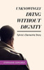 Unknowingly Dying Without Dignity - Sylvia'S Dementia Story