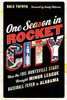 One Season In Rocket City: How The 1985 Huntsville Stars Brought Minor League Baseball Fever To Alabama