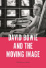 David Bowie And The Moving Image: A Standing Cinema