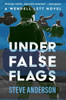 Under False Flags (The Wendell Lett Novels)