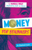 Money For Beginners: An Illustrated Guide