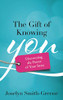 The Gift of Knowing You: Discovering the Power of Your Story