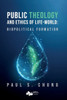 Public Theology And Ethics Of Life-World: Biopolitical Formation