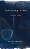 Softening Time: Collected Poems