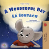 A Wonderful Day (English Irish Bilingual Children'S Book) (English Irish Bilingual Collection) (Irish Edition)