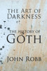 The Art Of Darkness: The History Of Goth