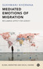 Mediated Emotions Of Migration: Reclaiming Affect For Agency (Global Migration And Social Change)