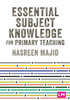 Essential Subject Knowledge For Primary Teaching (Primary Teaching Now)
