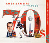 American Life In The 1970S (Iconic American Decades)
