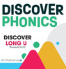 Discover Long U (Discover Phonics Vowel Sounds)