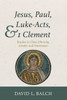 Jesus, Paul, Luke-Acts, And 1 Clement: Studies In Class, Ethnicity, Gender, And Orientation