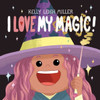 I Love My Magic! (The I Love My Books)