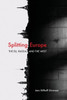 Splitting Europe: The Eu, Russia, And The West