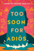 Too Soon For Adiós