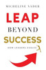 Leap Beyond Success: How Leaders Evolve