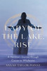 Lady Of The Lake, Rise: A Heroine'S Journey Through Cancer To Wholeness