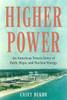 Higher Power: An American Town'S Story Of Faith, Hope, And Nuclear Energy