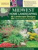 Midwest Home Landscaping, Fourth Edition: 46 Landscape Designs, 200+ Plants & Flowers For Your Region (Creative Homeowner) Gardening And Outdoor Diy For Il, In Ia, Ks, Mi, Mn, Mo, Ne, Nd, Oh, Sd, & Wi