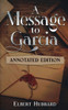 A Message To Garcia: Annotated Edition