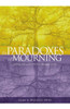The Paradoxes Of Mourning: Healing Your Grief With Three Forgotten Truths