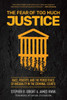 The Fear Of Too Much Justice: Race, Poverty, And The Persistence Of Inequality In The Criminal Courts