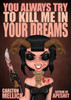 You Always Try To Kill Me In Your Dreams