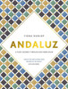 Andaluz: A Food Journey Through Southern Spain