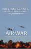 Air War The Incredible True Story Of The Combat Flyers