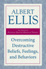 Overcoming Destructive Beliefs, Feelings, And Behaviors