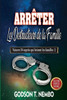 Arrêter Les Destructeurs De La Famille: Vaincre 34 Esprits Qui Brisent Les Familles 1 (French Edition)