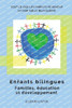 Enfants Bilingues: Familles, Éducation Et Développement (French Edition)