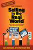 Selling In The Real World: Why EverythingS Changed, Why NothingS Changed