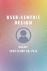 User-Centric Design