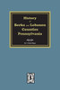 History Of Berks And Lebanon Counties, Pennsylvania