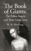 The Book Of Giants: The Fallen Angels And Their Giant Sons: The Fallen Angels And Their Giants Sons