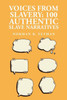 Voices From Slavery: 100 Authentic Slave Narratives