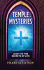 The Temple Of Mysteries: A Key To The Secrets Of Life