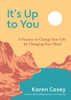It'S Up To You: A Practice To Change Your Life By Changing Your Mind (Finding Inner Peace, Positive Thoughts, Change Your Life)