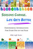 Seasons Change, Life Gets Better