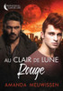 Au Clair De Lune Rouge (Prophéties Du Clair De Lune) (French Edition)