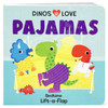 Dinos Love Pajamas - A Lift-A-Flap Dinosaur Bedtime Board Book For Babies And Toddlers; A Going To Bed Goodnight Kids Book