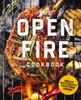 The Open Fire Cookbook: Over 100 Rustic Recipes For Outdoor Cooking