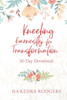 Kneeling Earnestly For Transformation: 30 Day Devotional
