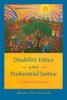 Disability Ethics And Preferential Justice: A Catholic Perspective