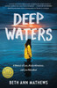 Deep Waters: A Memoir Of Loss, Alaska Adventure, And Love Rekindled