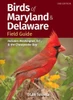 Birds Of Maryland & Delaware Field Guide: Includes Washington, D.C., & The Chesapeake Bay (Bird Identification Guides)