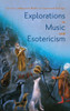 Explorations In Music And Esotericism (Eastman Studies In Music, 192)