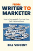 From Writer To Marketer: How To Successfully Promote Your Self-Published Book