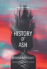 History Of Ash: A Novel (Hoopoe Fiction)