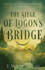 The Siege Of Logon'S Bridge (Saga Of The Singing Sword Brigade, 4)